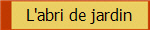 L'abri de jardin