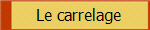 Le carrelage